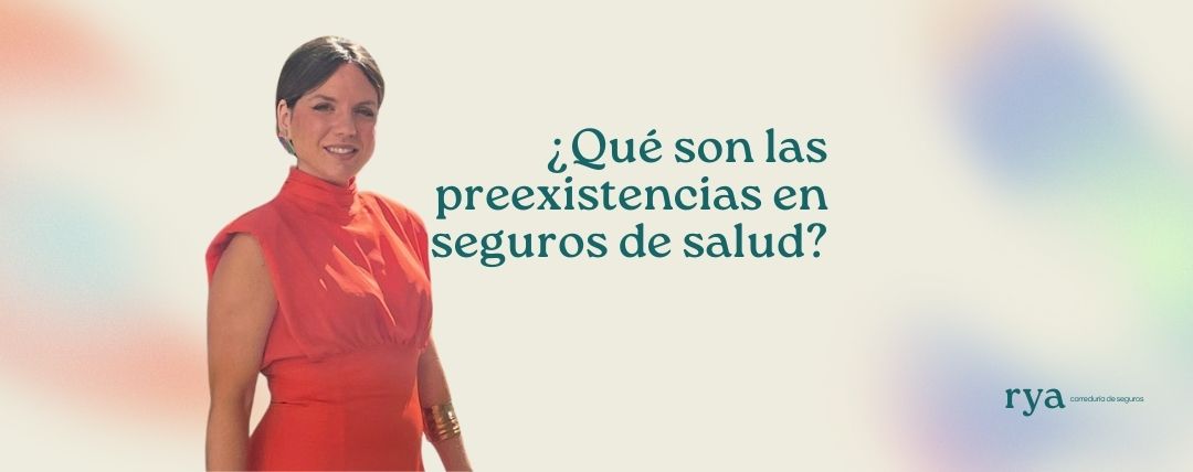 ¿Qué son las preexistencias en seguros de salud?