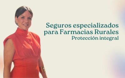 Seguros especializados para Farmacias Rurales: Protección integral