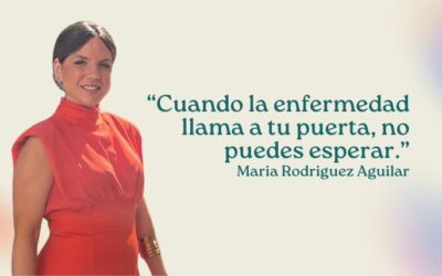 «Cuando la enfermedad llama a tu puerta, no puedes esperar»